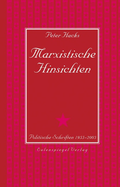 Marxistische Hinsichten - Peter Hacks