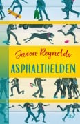 Cover-Bild zum Titel 'Asphalthelden' von 'Jason Reynolds'