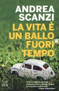 Cover-Bild zum Titel 'La vita è un ballo fuori tempo' von 'Andrea Scanzi'