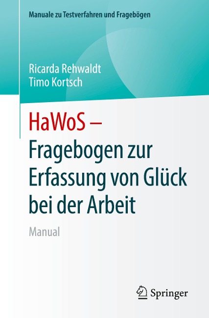 HaWoS ¿ Fragebogen zur Erfassung von Glück bei der Arbeit - Timo Kortsch, Ricarda Rehwaldt