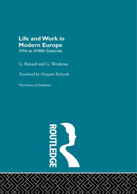 Life and Work in Modern Europe - G. Renard, G. Weulersse
