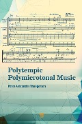 Cover-Bild zum Titel 'Polytempic Polymicrotonal Music' von 'Peter Alexander Thoegersen'