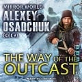 The Way of the Outcast Lib/E - Alexey Osadchuk