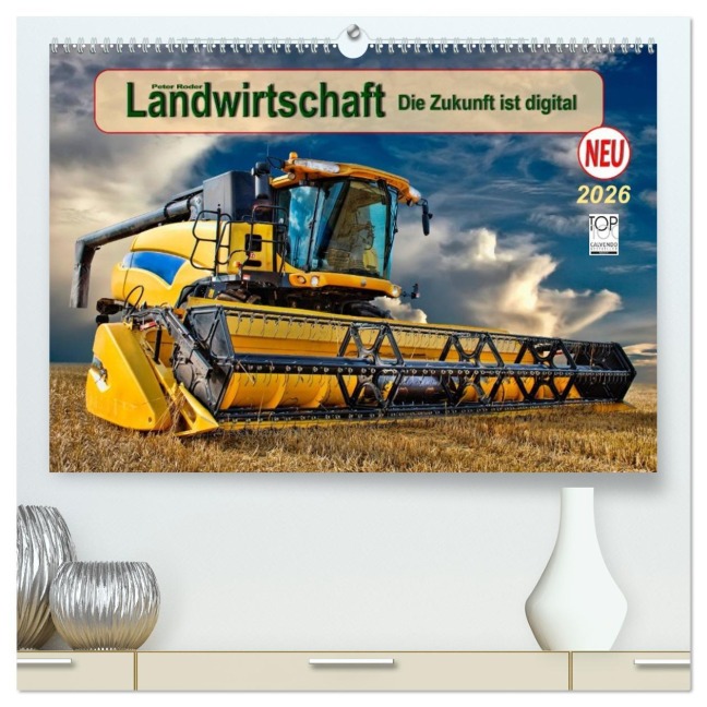 Landwirtschaft - die Zukunft ist digital (hochwertiger Premium Wandkalender 2026 DIN A2 quer), Kunstdruck in Hochglanz - Peter Roder