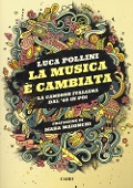Cover-Bild zum Titel 'La musica è cambiata. La canzone italiana dal '68 in poi' von 'Luca Pollini'