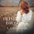 Cover-Bild zum Titel 'The Irishman's Daughter Lib/E' von 'V. S. Alexander'