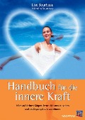 Cover-Bild zum Titel 'Handbuch für die innere Kraft' von 'Lise Bourbeau, Micheline St-Jacques'