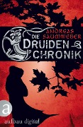 Die Druidenchronik - Andreas Saumweber