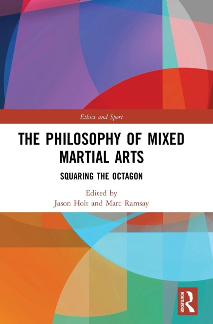 The Philosophy of Mixed Martial Arts - 