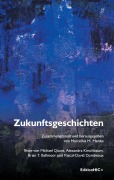 Cover-Bild zum Titel 'Zukunftsgeschichten' von 'Michael Quant, Brian T. Ballmoor, Alexandra Kirschbaum, Pascal-David Dombeaux'