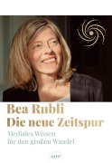 Cover-Bild zum Titel 'Die neue Zeitspur' von 'Bea Rubli'