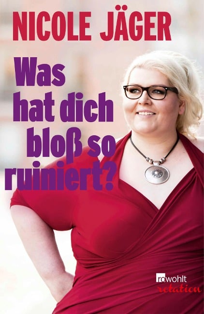 Was hat dich bloß so ruiniert? - Nicole Jäger