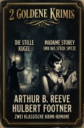 Cover-Bild zum Titel '2 Goldene Krimis: Die stille Kugel / Madame Storey und das Stück Spitze' von 'Arthur B. Reeve, Hulbert Footner'
