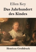Cover-Bild zum Titel 'Das Jahrhundert des Kindes (Großdruck)' von 'Ellen Key'
