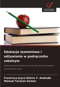 Cover-Bild zum Titel 'Edukacja ¿ywieniowa i od¿ywianie w podr¿czniku szkolnym' von 'Francisca Joyce Elmiro T. Andrade, Manuel Tavares Gomes'