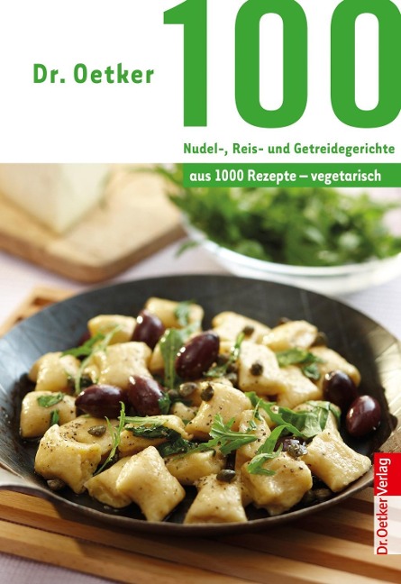 100 vegetarische Nudel-, Reis- und Getreidegerichte - Oetker