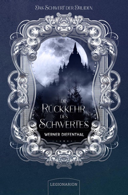 Das Schwert der Druiden - Die Rückkehr des Schwertes - Werner Diefenthal