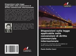 Cover-Bild zum Titel 'Disposizioni sulla legge applicabile nelle convenzioni di diritto commerciale internazionale' von 'Paolo Emilio Conci'