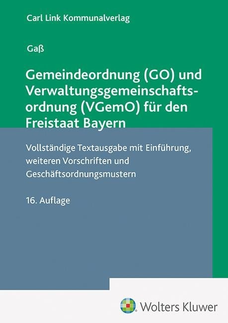 Gemeindeordnung (GO) und Verwaltungsgemeinschaftsordnung (VGemO) für den Freistaat Bayern - 