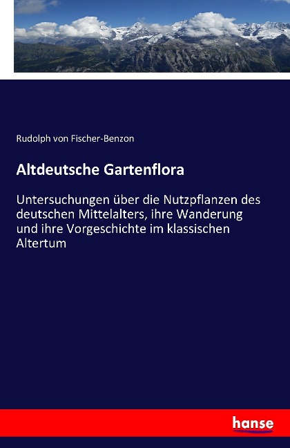 Altdeutsche Gartenflora - Rudolph Von Fischer-Benzon