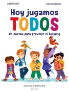 Cover-Bild zum Titel 'Hoy Jugamos Todos. Un Cuento Para Prevenir El Bullying / Today We All Play' von 'Alberto Soler, Concepción Roger'