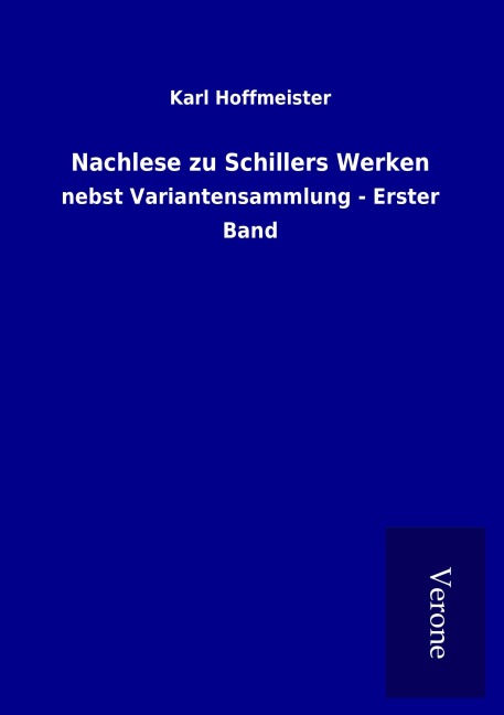 Nachlese zu Schillers Werken - Karl Hoffmeister