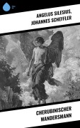 Cover-Bild zum Titel 'Cherubinischer Wandersmann' von 'Johannes Scheffler, Angelus Silesius'