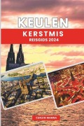 Cover-Bild zum Titel 'Keulen Kerstmis Reisgids 2024' von 'Meredith Choi, Curzio Manna'
