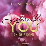 Cover-Bild zum Titel 'Literally You - Chloe & Kaden' von 'Lilian Dean'