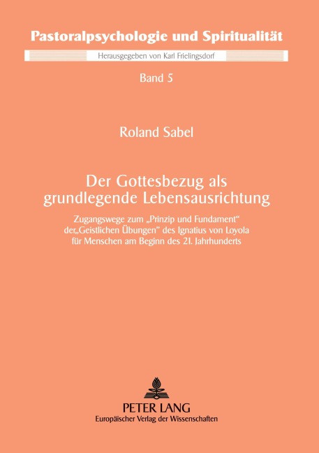 Der Gottesbezug als grundlegende Lebensausrichtung - Roland Sabel