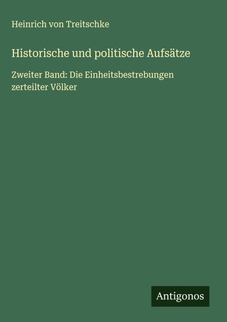 Historische und politische Aufsätze - Heinrich Von Treitschke