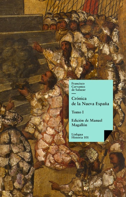 Crónica de la Nueva España I - Francisco Cervantes De Salazar