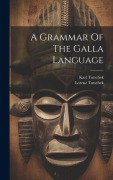 A Grammar Of The Galla Language - Karl Tutschek, Lorenz Tutschek