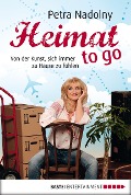 Cover-Bild zum Titel 'Heimat to go' von 'Petra Nadolny'