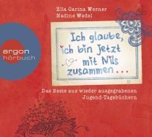 Ich glaube, ich bin jetzt mit Nils zusammen - Nadine Wedel, Ella Carina Werner