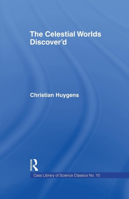 Celestial Worlds Discovered - Christiaan Huygens, T. Childe