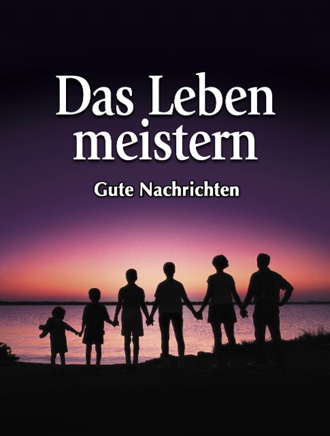 Das Leben meistern - Gutenachrichten