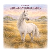 Cover-Bild zum Titel 'Luna möchte dazugehören' von 'Tanja Rüger'