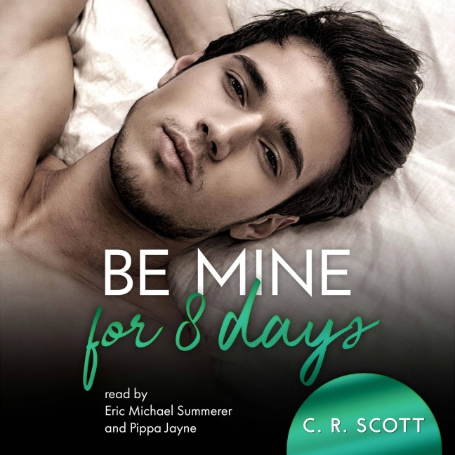 Be Mine For 8 Days - C. R. Scott
