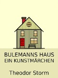 Cover-Bild zum Titel 'Bulemanns Haus' von 'Theodor Storm'