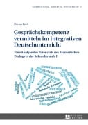 Cover-Bild zum Titel 'Gesprächskompetenz vermitteln im integrativen Deutschunterricht' von 'Florian Koch'