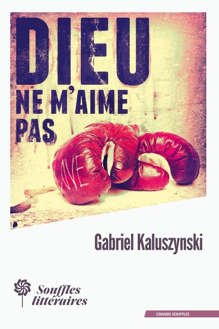 Dieu ne m'aime pas - Gabriel Kaluszynski