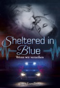 Cover-Bild zum Titel 'Sheltered in blue: Wenn wir verzeihen' von 'Svea Lundberg'