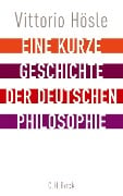 Cover-Bild zum Titel 'Eine kurze Geschichte der deutschen Philosophie' von 'Vittorio Hösle'