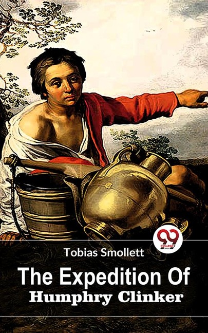 The Expedition Of Humphry Clinker - Tobias Smollett