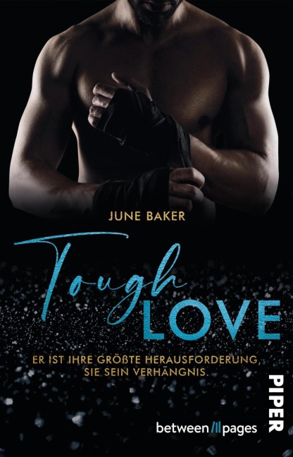 Tough Love - Er ist ihre größte Herausforderung, sie sein Verhängnis - June Baker