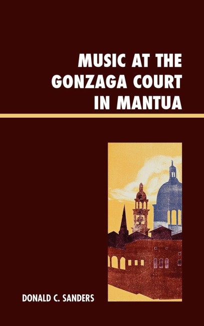 Music at the Gonzaga Court in Mantua - Donald Sanders