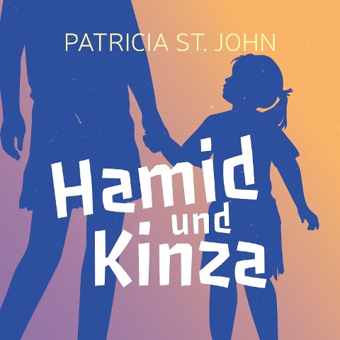 Hamid und Kinza - Patricia St. John