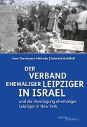 Cover-Bild zum Titel 'Der Verband ehemaliger Leipziger in Israel' von 'Sven Trautmann-Meincke, Gabriele Goldfuß'