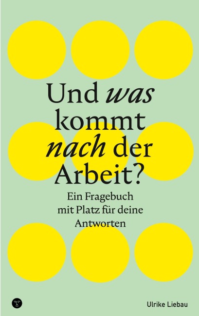 Und was kommt nach der Arbeit? - Ulrike Liebau